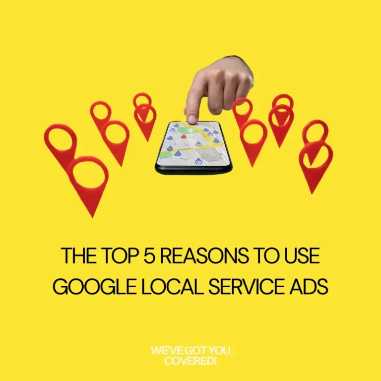 The Top 5 Reasons to Use Google Local Service Ads